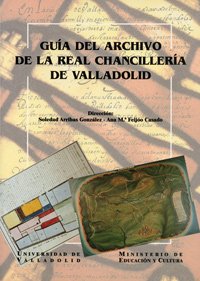 Guía del Archivo de la real chancillería de Valladolid (Historia y sociedad) (SIN COLECCION)