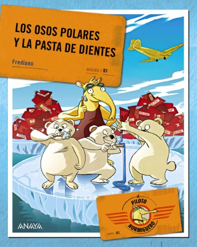 El Piloto Hormiguero. Los osos polares y la pasta de dientes (Libros Para Jóvenes - Libros De Consumo)