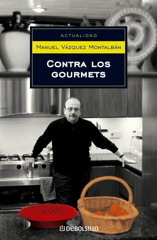 Contra los gourmets (ENSAYO-ACTUALIDAD)