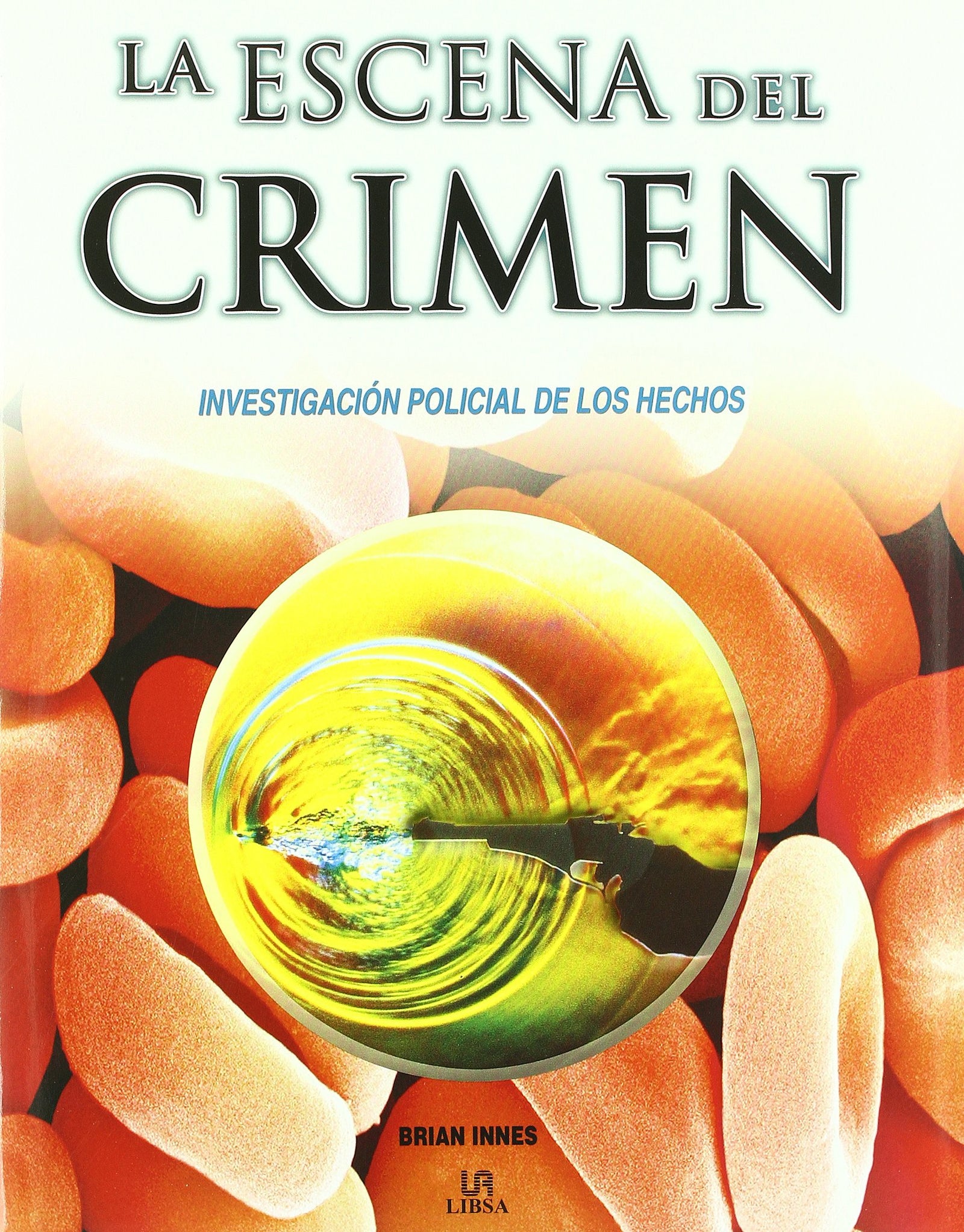 ESCENA DEL CRIMEN,LA (SIN COLECCION)