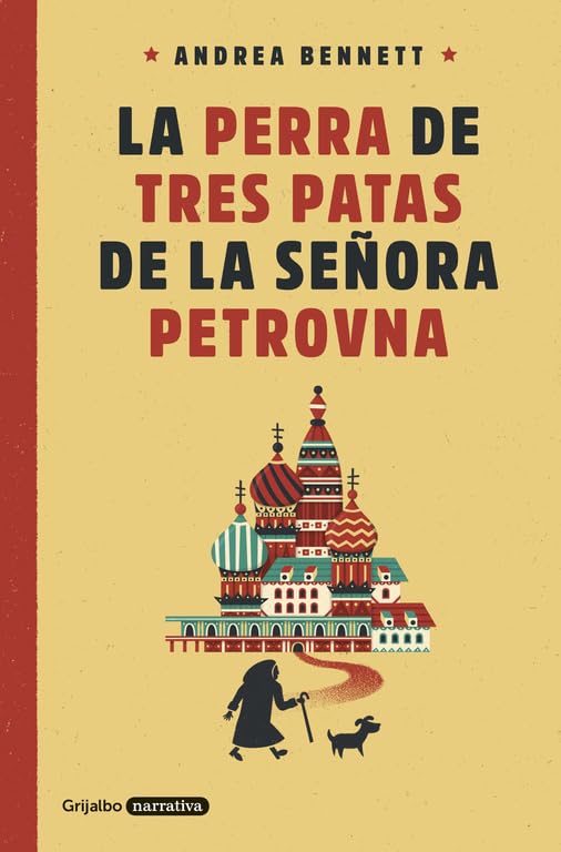 La perra de tres patas de la señora Petrovna (Grijalbo Narrativa)