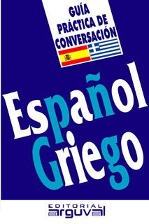 Guía práctica de conversación español-griego (GUIAS DE CONVERSACIÓN)