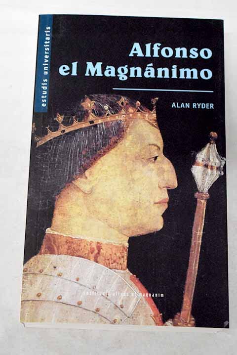 Alfonso el Magnánimo, Rey de Aragón, Nápoles y Sicilia, 1396-1458