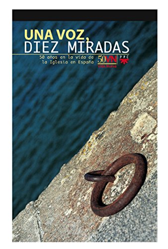 Una Voz, Diez Miradas: Cincuenta años en la vida de la Iglesia en España: 113 (GP Actualidad)