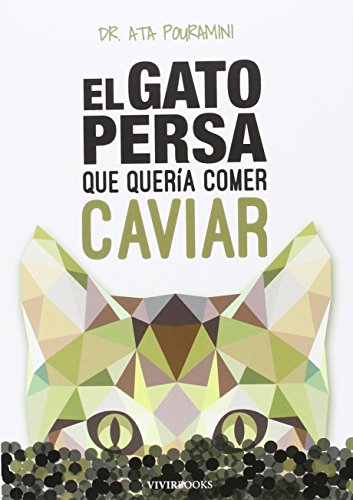 El Gato Persa Que Quería Comer Caviar (SIN COLECCION)