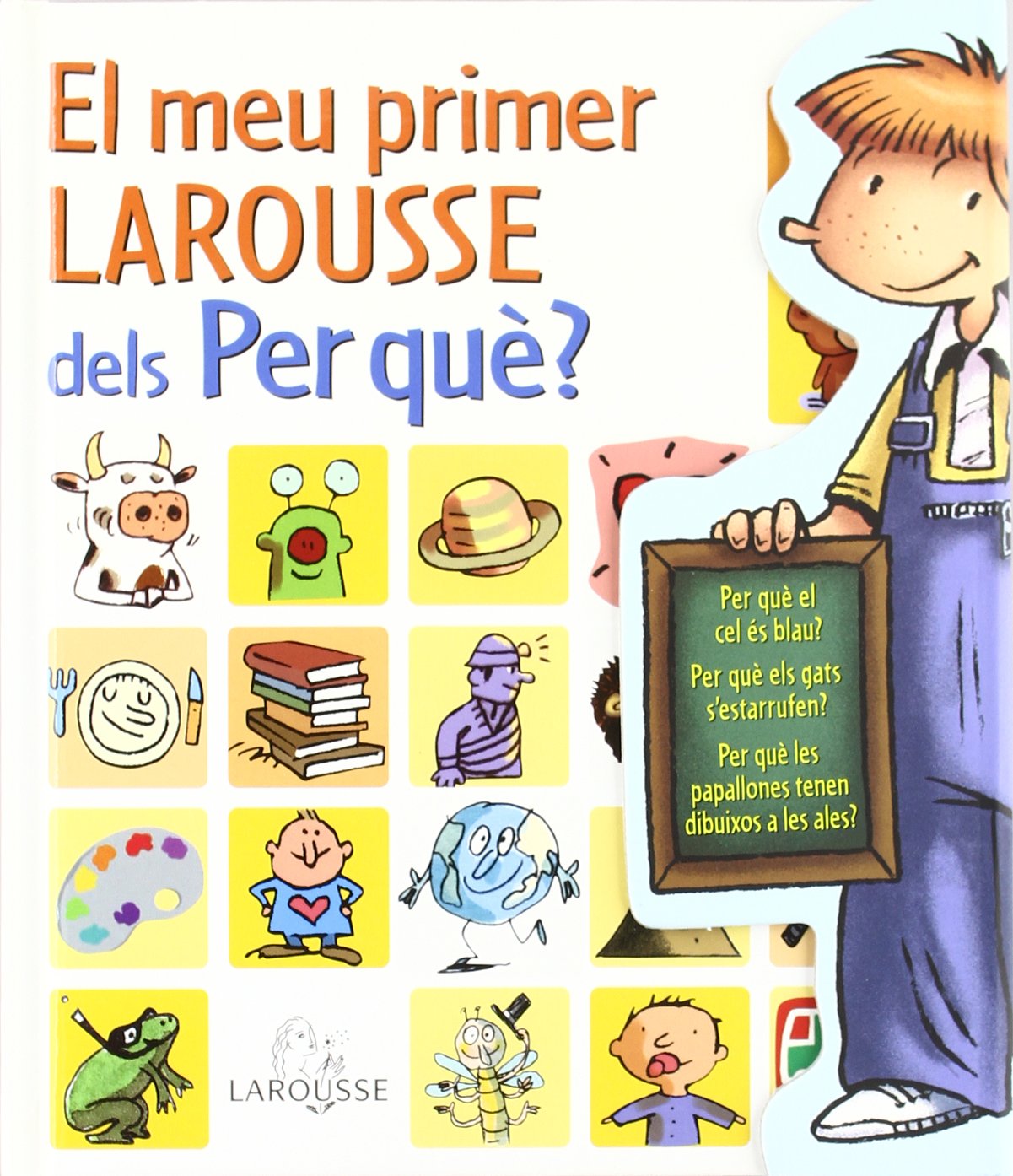 El meu primer Larousse dels Per què? (Larousse - Infantil / Juvenil - Catalán - A Partir De 5/6 Años)