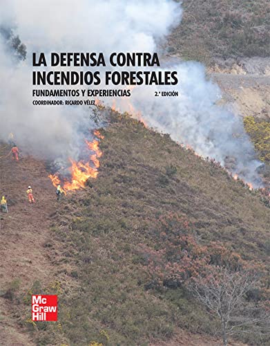 La defensa contra incendios forestales. Fundamentos y experiencias - 9788448168919