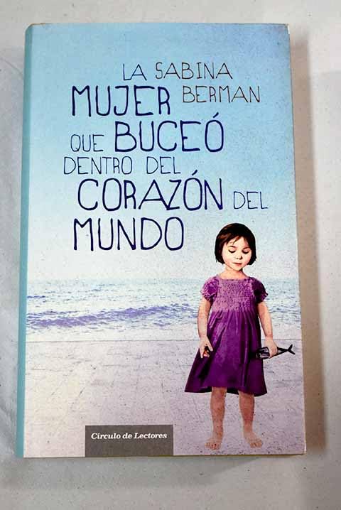 La Mujer Que Buceó Dentro Del Corazón Del Mundo