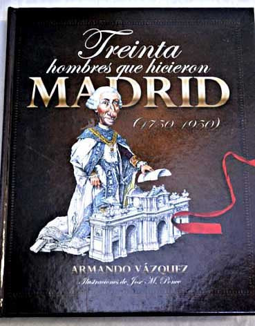 Treinta hombres que hicieron Madrid