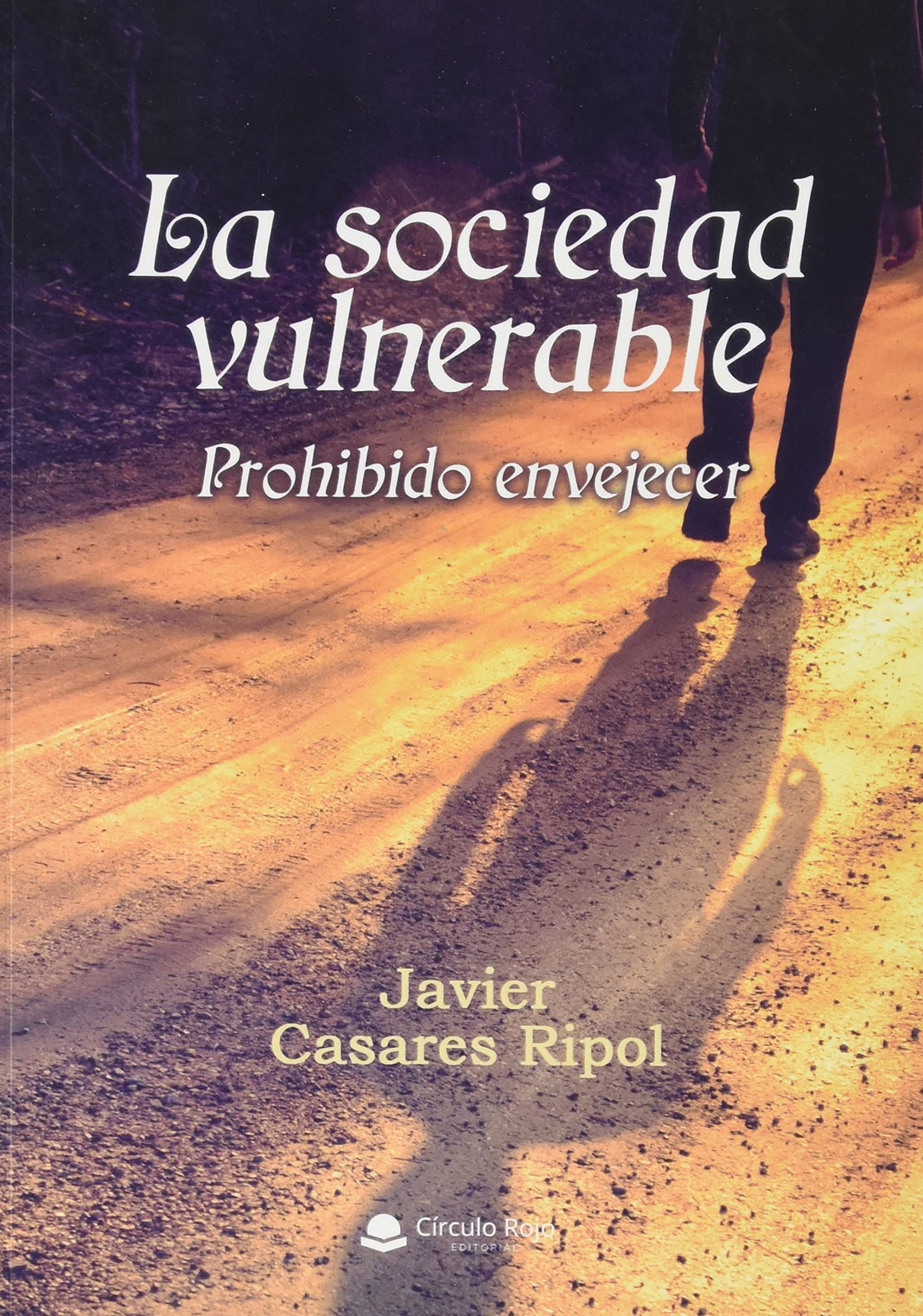 La sociedad vulnerable: Prohibido envejecer (SIN COLECCION)