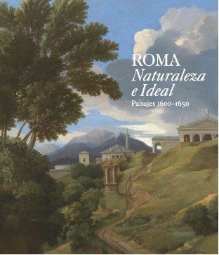 Roma. Naturaleza e ideal. Paisajes 1600-1650