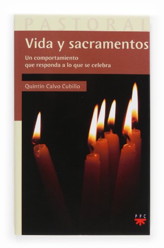Vida Y Sacramentos: Un comportamiento que responda a lo que se celbra: 45 (Pastoral)