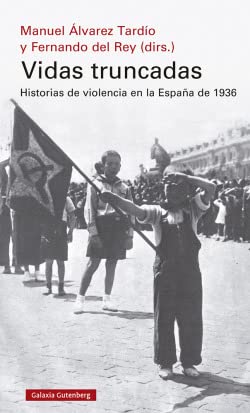 Vidas truncadas: Historias de violencia en la España de 1936