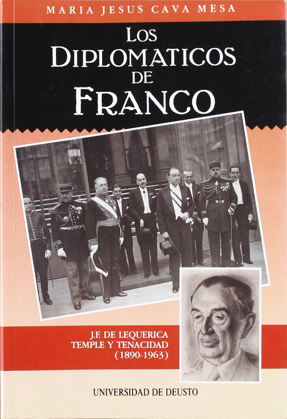 Los diplomáticos de Franco: J.F. de Lequerica, temple y tenacidad (1890-1963) (Historia)