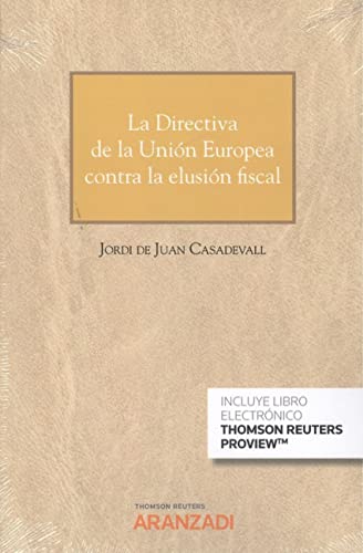 La Directiva de la Unión Europea contra la elusión fiscal (Cuaderno JT 3-2018): 91 (Cuadernos - Jurisprudencia Tributaria)