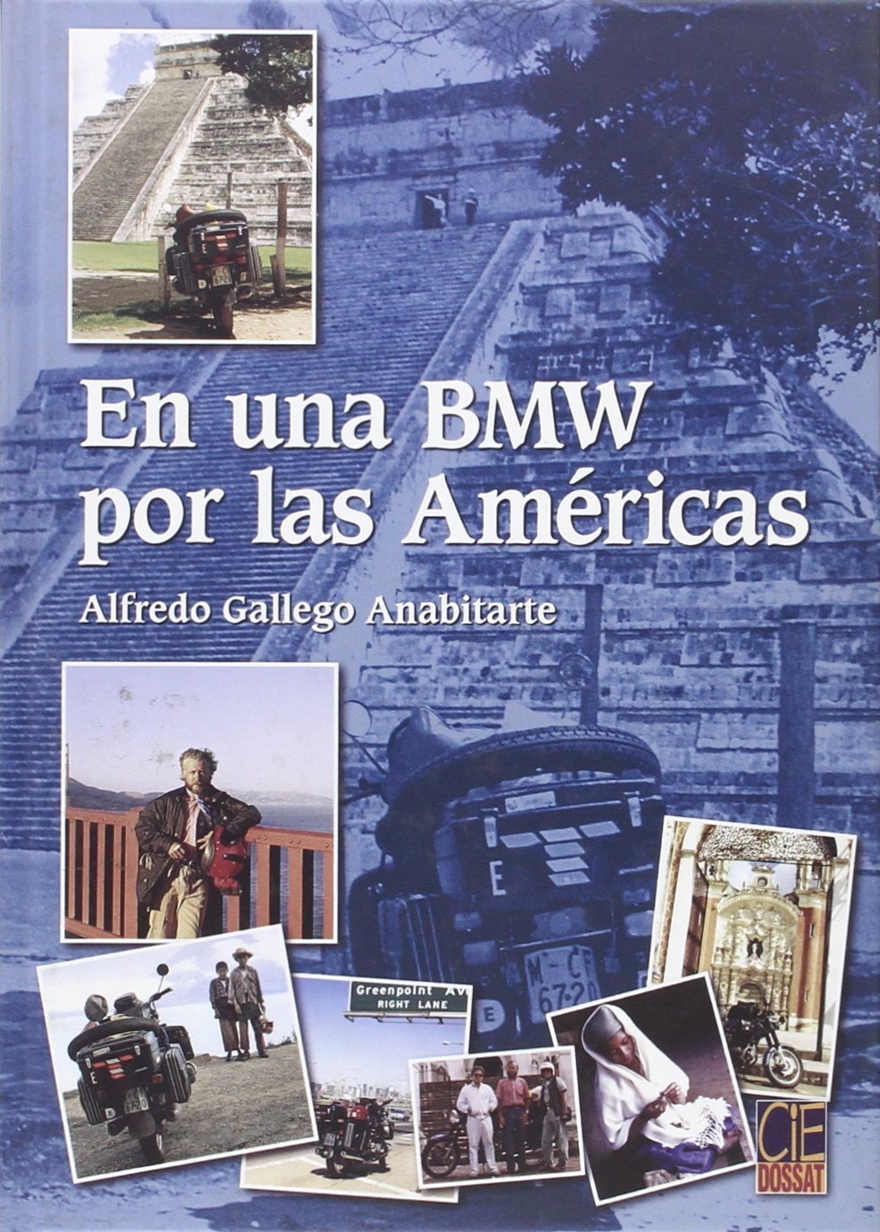 EN UNA BMW POR LAS AMERICAS (NARRATIVA DEL MUNDO DEL MOTOR)