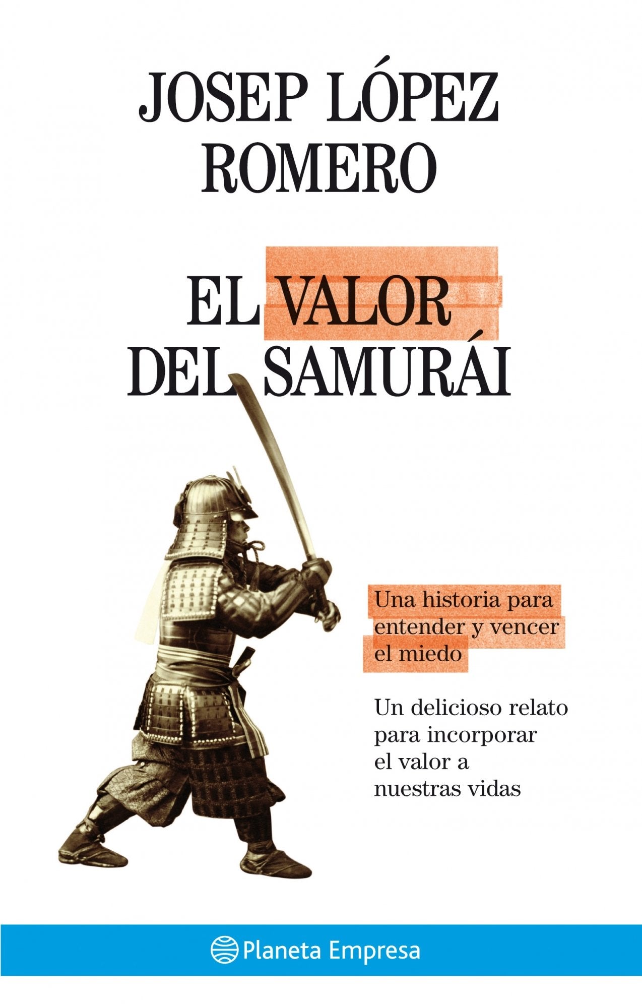 El valor del samurái: 1 (Planeta Empresa)