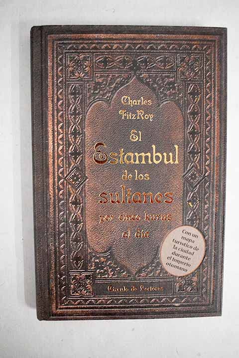 El Estambul De Los Sultanes. Por Cinco Kurus Al Día