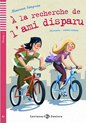 À la recherche de l'ami disparu. Con espansione online (Teen readers): A la recherche de l'ami disparu + downloadable audio