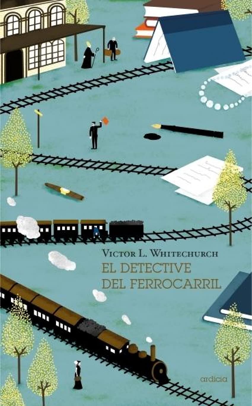 El detective del Ferrocarril (ARDICIA EDITORIAL)