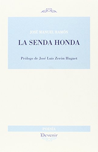 LA SENDA HONDA: 272 (DEVENIR POESÍA)
