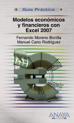 Modelos económicos y financieros con Excel 2007 (Guías Prácticas)