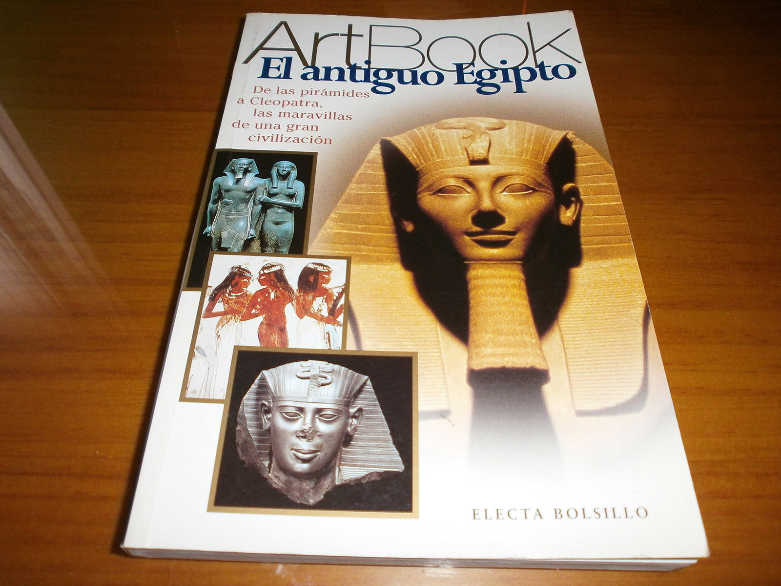 El antiguo egipto / Ancient Egypt: De las pirámides a Cleopatra, las maravillas de una gran civilización / From the Pyramids to Cleopatra, the Wonders of a Great Civilization