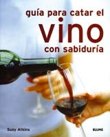 Guía para catar el vino con sabiduría (VINOS-GUIAS NARURALEZA)