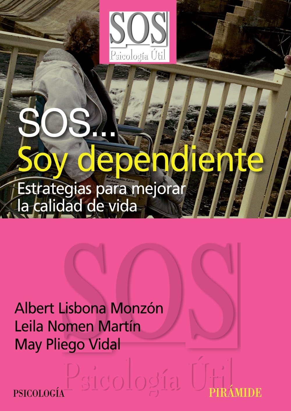 SOS... Soy dependiente: Estrategias para mejorar la calidad de vida (SOS-Psicología Útil)