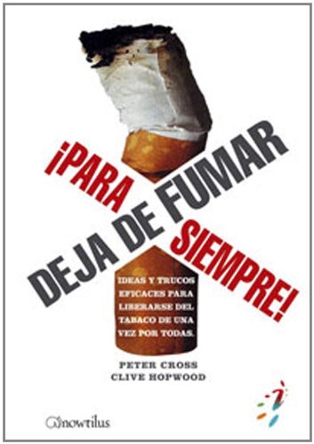 Deja de fumar ¡para siempre!: Ideas y trucos eficaces para liberarse del tabaco de una vez por todas: 13 (52 Ideas Brillantes)