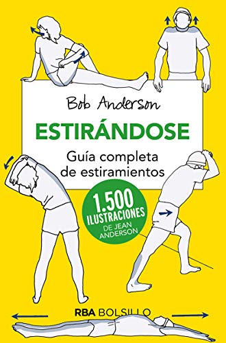 Estirandose. Guía completa de estiramientos: Guía completa de estiramientos (No Ficción)