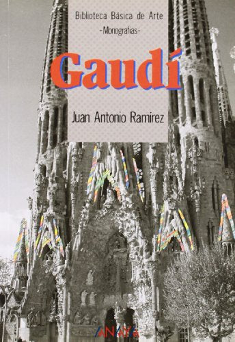 Gaudí (Historia Y Literatura - Biblioteca Básica De Arte)