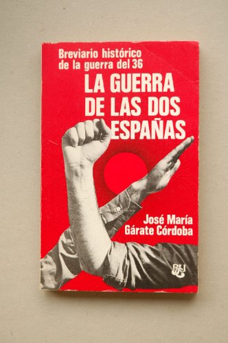 La guerra de las dos Españas: Breviario histórico de la guerra del 36 (Biblioteca universal Caralt. Serie Historia y biograf¸a)