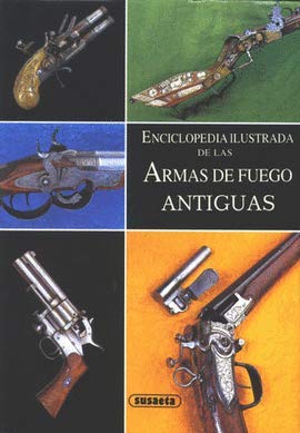 ENCICLOPEDIA ILUSTR.ARMAS FUEGO ANTIGUA (SIN COLECCION)