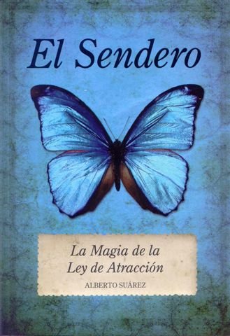 El Sendero. La Magia de la Ley de Atracción