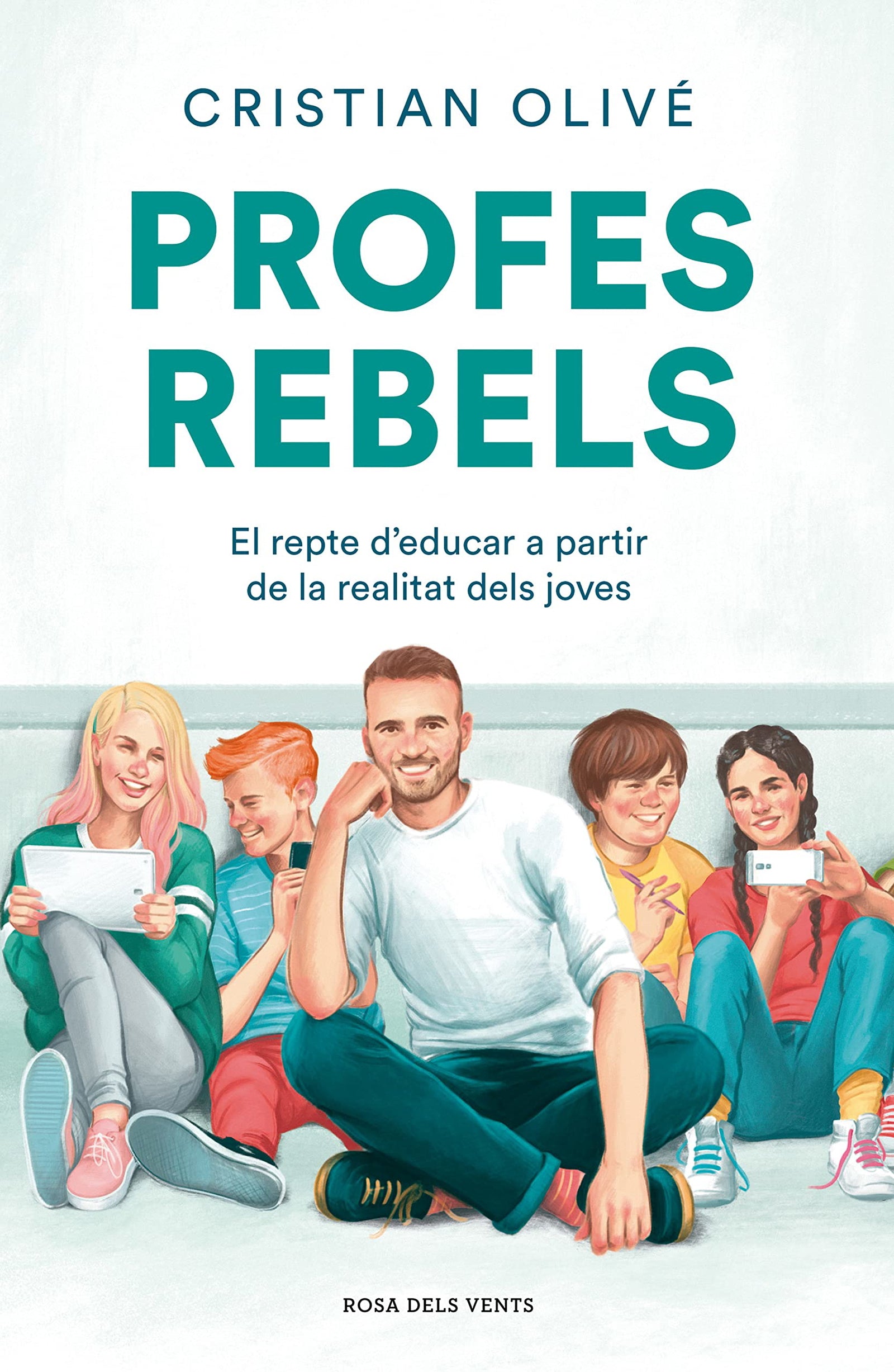 Profes rebels: El repte d'educar a partir de la realitat dels joves (Divulgació)