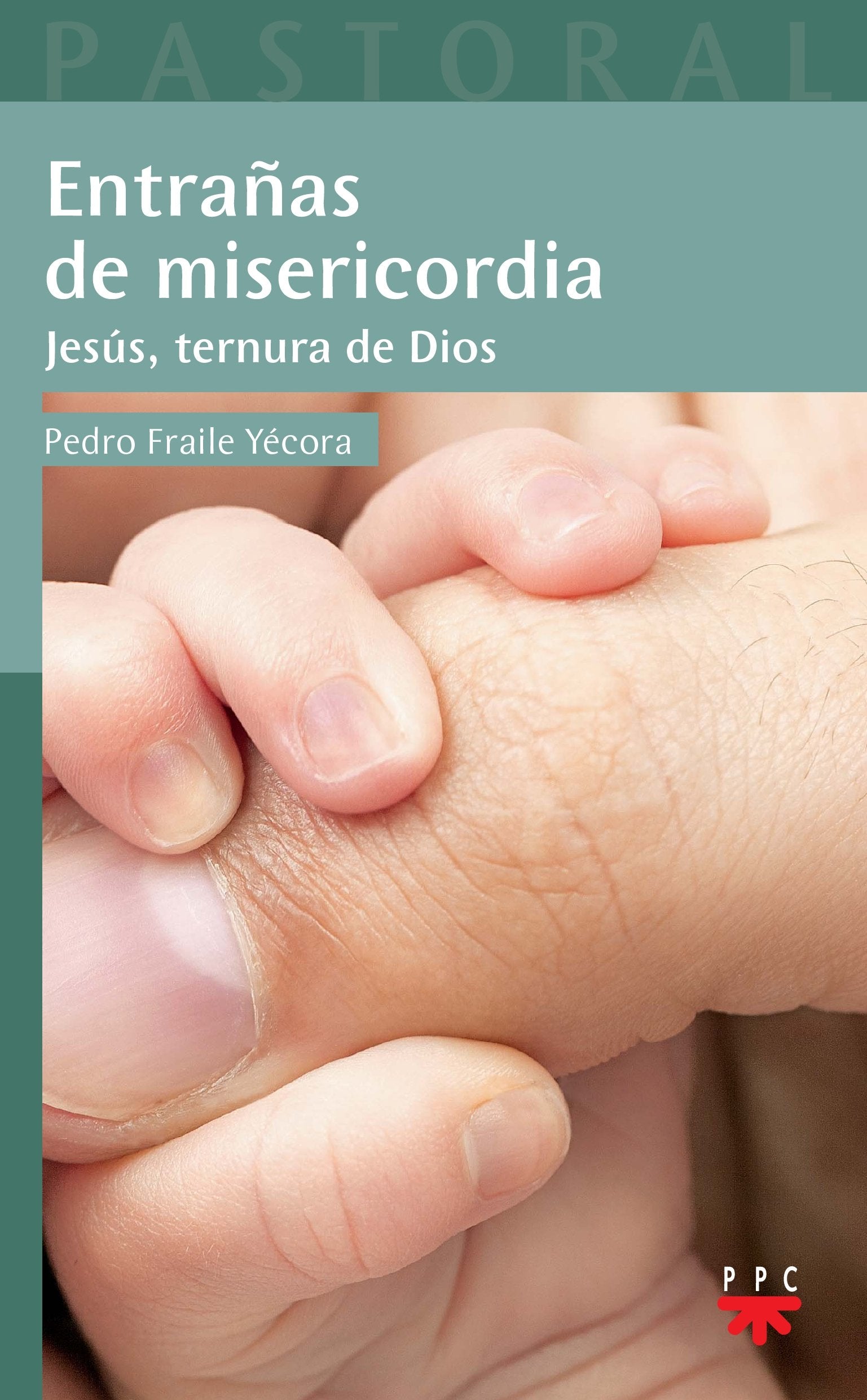 Entrañas De Misericordia: Jesús, ternura de Dios: 54 (Pastoral)