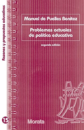 Problemas actuales de política educativa: 15 (Razones y propuestas educativas)