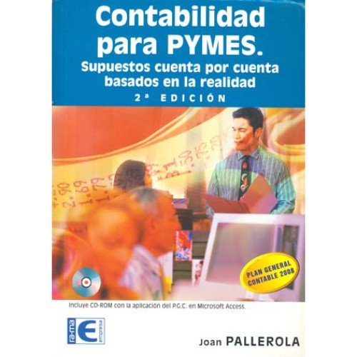 Contabilidad para PYMES. Supuestos cuenta por cuenta basados en la realidad. 2ª edición (SIN COLECCION)