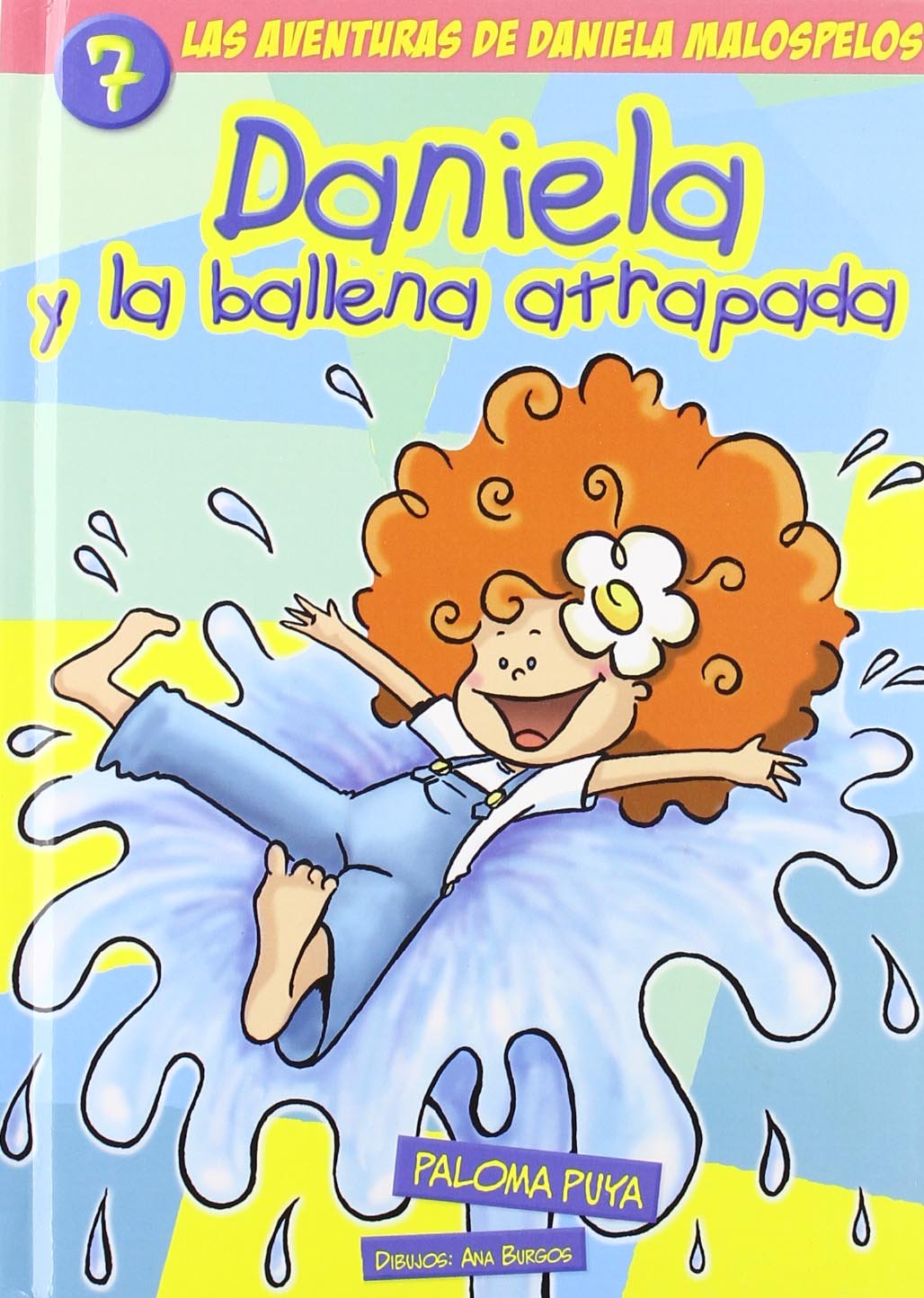 Daniela Y La Ballena Atrapada 7 (AVENTURAS DE DANIELA MALOSPELOS)