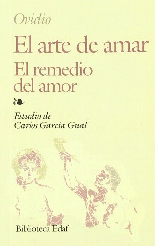 Arte De Amar, El: El remedio del amor (Biblioteca Edaf)