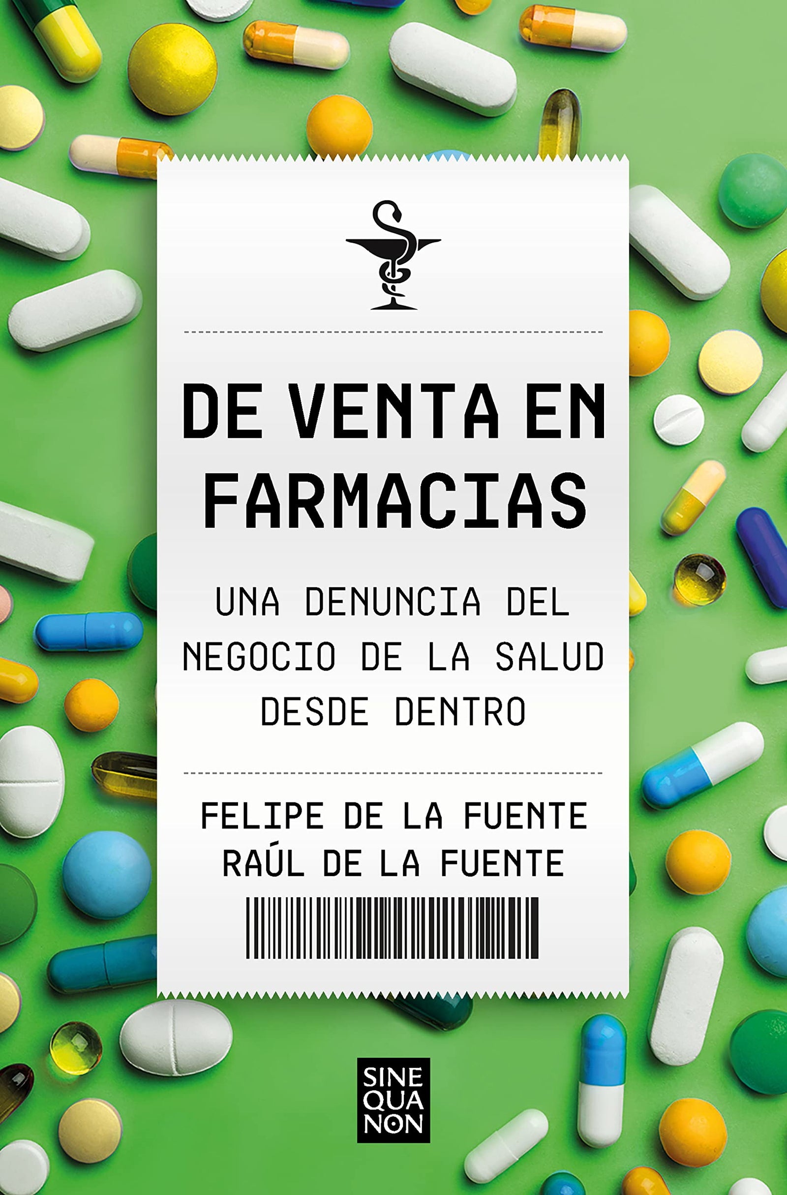 De venta en farmacias: Una denuncia del negocio de la salud desde dentro (Sine Qua Non)
