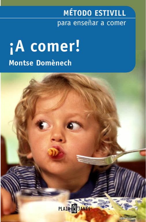¡A comer!: Método Estivill para enseñar a comer (Autoayuda y superación)
