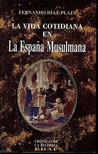 Vida cotidiana en la España musulmana, la