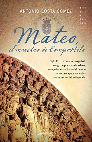 Mateo, el maestro de Compostela (Novela Histórica)