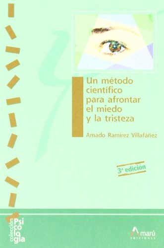 Un método científico para afrontar el miedo y la tristeza (Psicología)