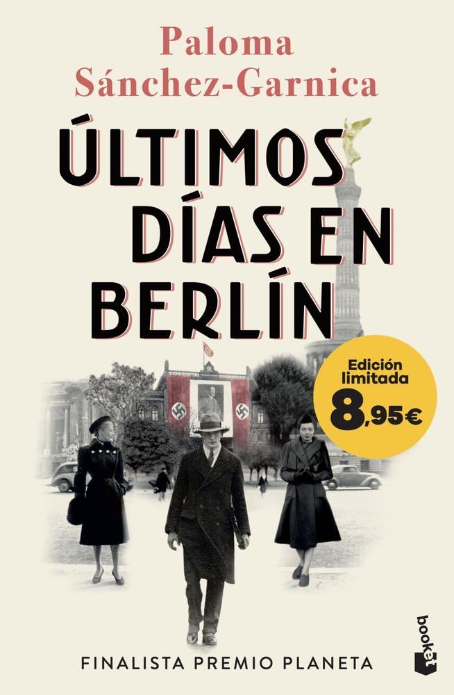 Últimos días en Berlín: Finalista Premio Planeta 2021. Edición limitada a precio especial (Colección Especial)