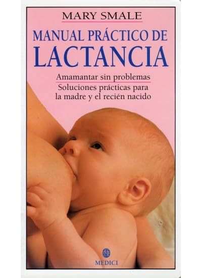MANUAL PRACTICO DE LACTANCIA (MADRE Y BEBÉ)