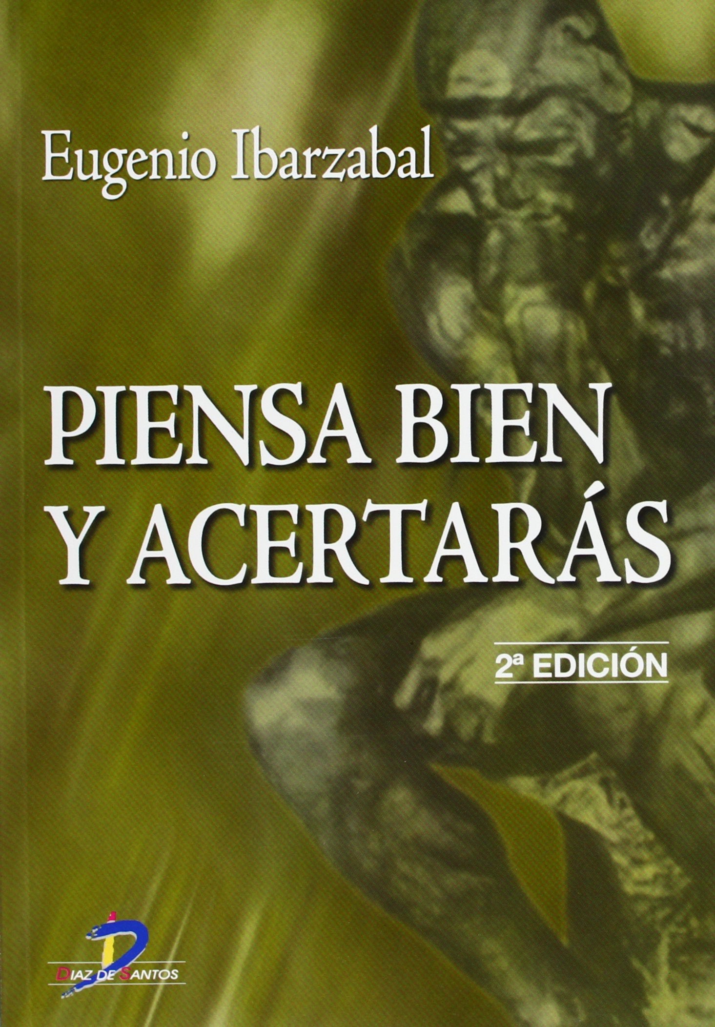 Piensa bien y acertarás. 2a Ed. (SIN COLECCION)