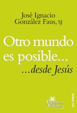 Otro mundo es posible: ...desde Jesús: 178 (Presencia Teologica)